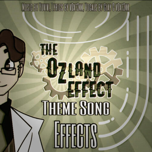 The Ozland Effect Theme Song - Effects