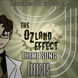 The Ozland Effect Theme Song - Effects The Ozland Effect Theme Song - Effects